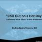 “Chill Out on a Hot Day”: Exertional Heat Illness in the ...