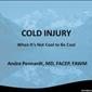 Cold Injury: When It's Not Cool To Be Cool